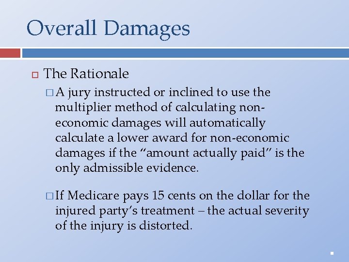 Overall Damages The Rationale �A jury instructed or inclined to use the multiplier method