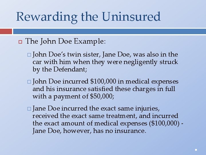 Rewarding the Uninsured The John Doe Example: � John Doe’s twin sister, Jane Doe,