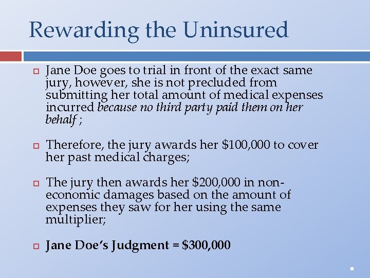 Rewarding the Uninsured Jane Doe goes to trial in front of the exact same