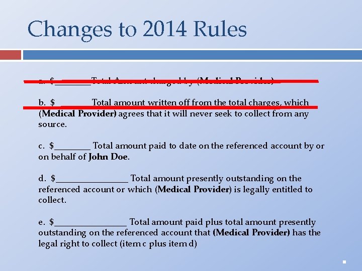 Changes to 2014 Rules a. $____Total Amount charged by (Medical Provider) b. $____Total amount