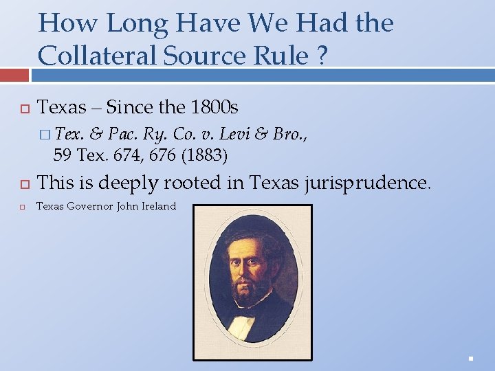 How Long Have We Had the Collateral Source Rule ? Texas – Since the