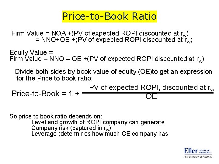 Price-to-Book Ratio Firm Value = NOA +(PV of expected ROPI discounted at rw) =