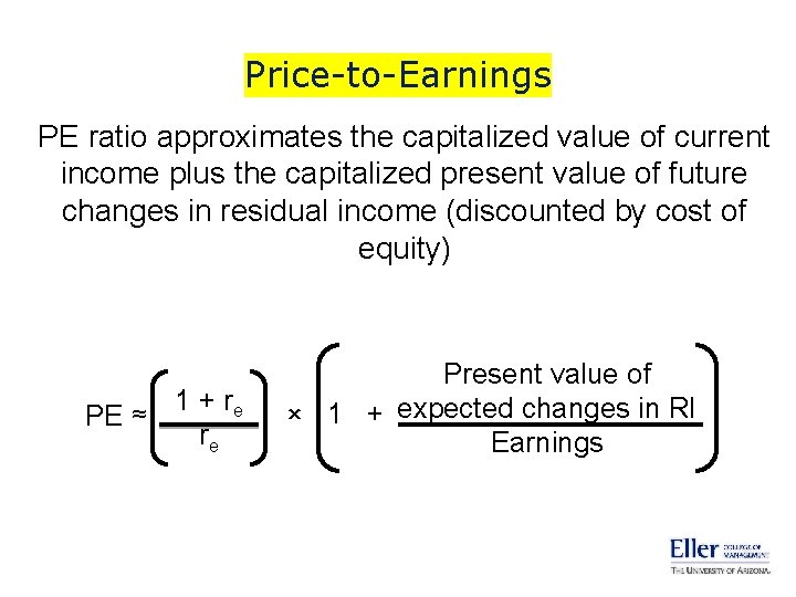 Price-to-Earnings PE ratio approximates the capitalized value of current income plus the capitalized present