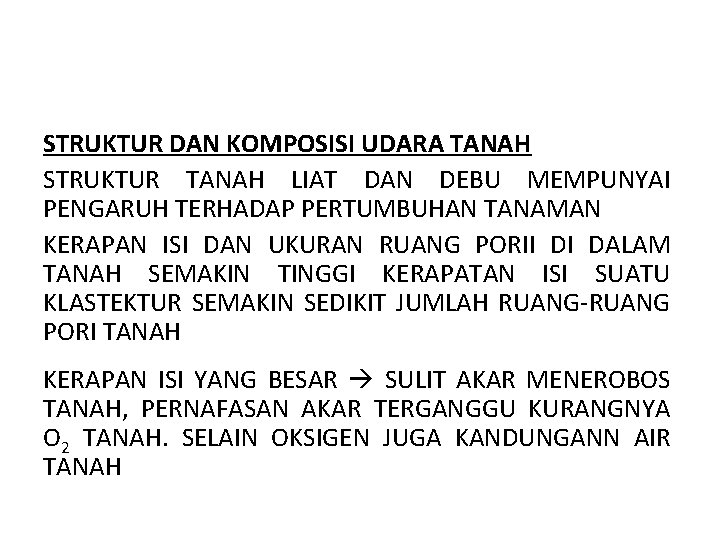 STRUKTUR DAN KOMPOSISI UDARA TANAH STRUKTUR TANAH LIAT DAN DEBU MEMPUNYAI PENGARUH TERHADAP PERTUMBUHAN