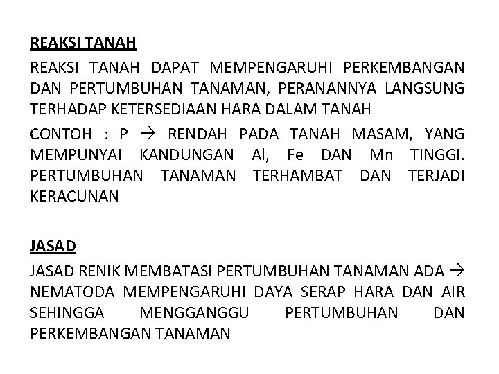 REAKSI TANAH DAPAT MEMPENGARUHI PERKEMBANGAN DAN PERTUMBUHAN TANAMAN, PERANANNYA LANGSUNG TERHADAP KETERSEDIAAN HARA DALAM