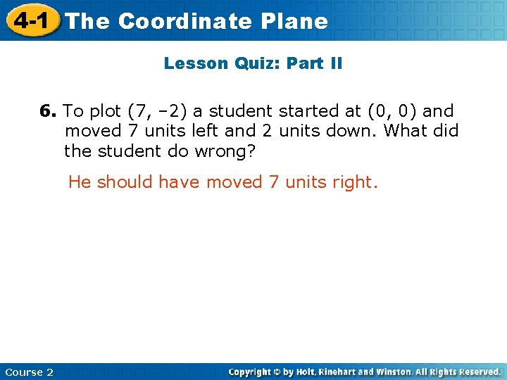 4 -1 The Insert Coordinate Lesson Title Plane Here Lesson Quiz: Part II 6.