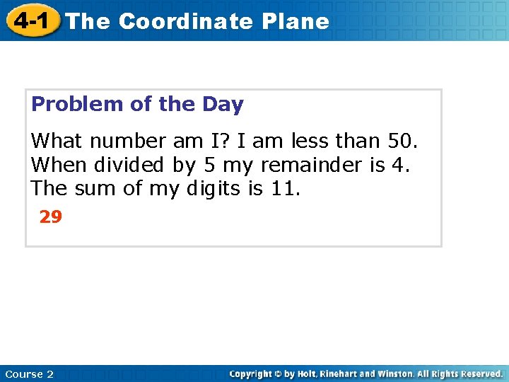 4 -1 The Coordinate Plane Problem of the Day What number am I? I