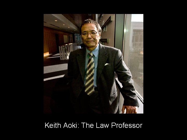 Keith Aoki: The Law Professor 