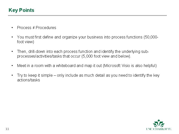 Key Points 11 • Process ≠ Procedures • You must first define and organize