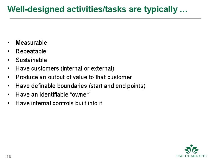 Well-designed activities/tasks are typically … • • 18 Measurable Repeatable Sustainable Have customers (internal
