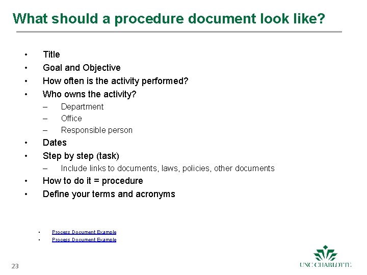 What should a procedure document look like? • • Title Goal and Objective How