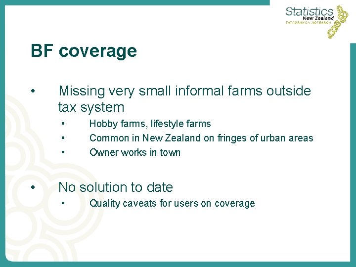 BF coverage • Missing very small informal farms outside tax system • • Hobby