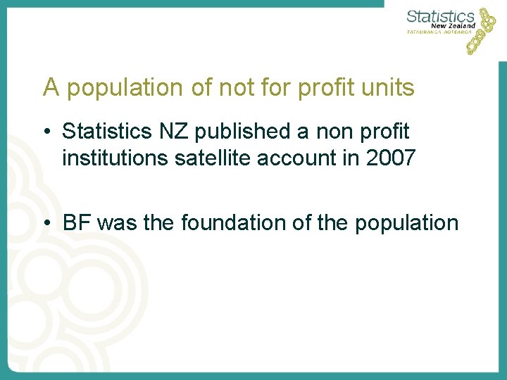 A population of not for profit units • Statistics NZ published a non profit