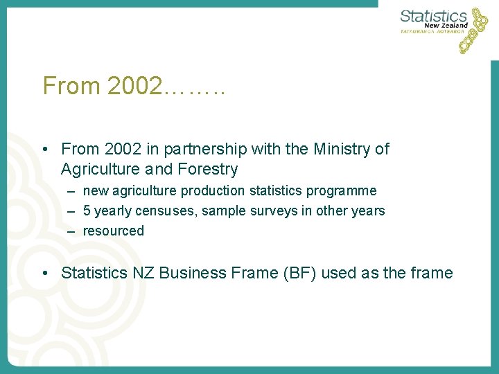 From 2002……. . • From 2002 in partnership with the Ministry of Agriculture and