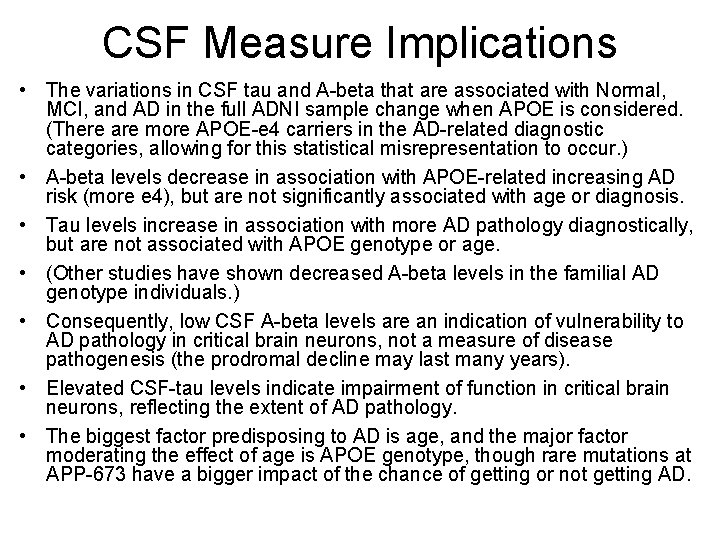CSF Measure Implications • The variations in CSF tau and A-beta that are associated