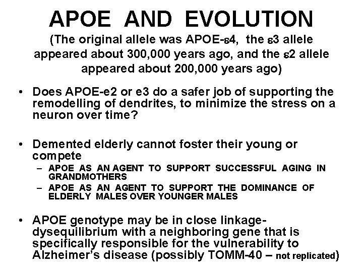 APOE AND EVOLUTION (The original allele was APOE-e 4, the e 3 allele appeared