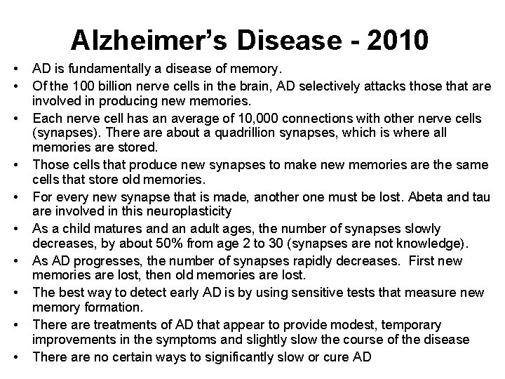Alzheimer’s Disease - 2010 • • • AD is fundamentally a disease of memory.