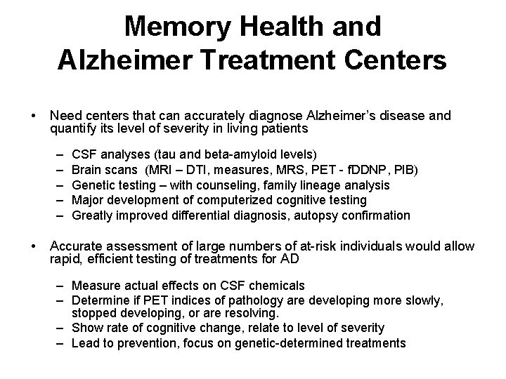 Memory Health and Alzheimer Treatment Centers • Need centers that can accurately diagnose Alzheimer’s