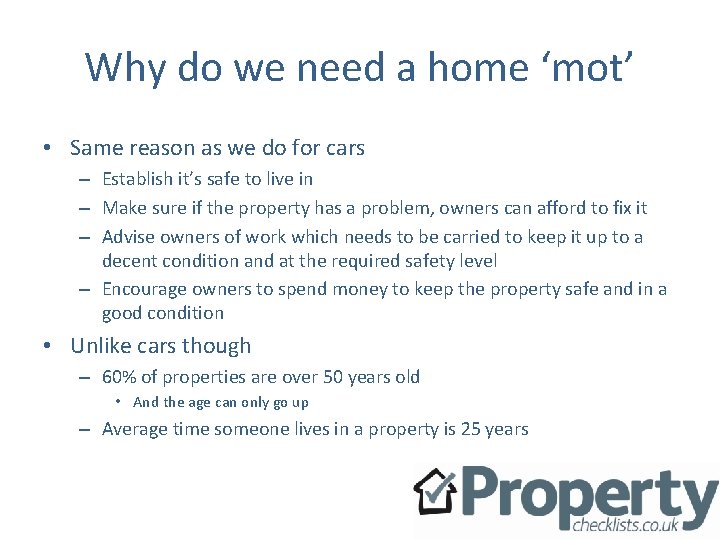 Why do we need a home ‘mot’ • Same reason as we do for