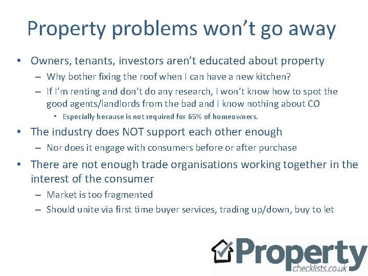 Property problems won’t go away • Owners, tenants, investors aren’t educated about property –