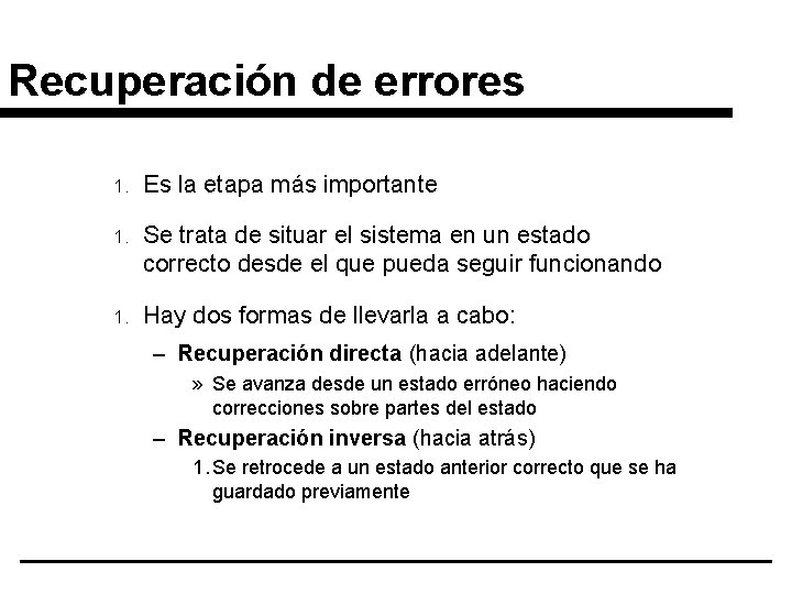 Recuperación de errores 1. Es la etapa más importante 1. Se trata de situar