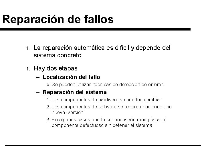 Reparación de fallos 1. La reparación automática es difícil y depende del sistema concreto