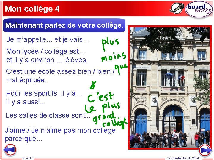 Mon collège 4 Maintenant parlez de votre collège. Je m’appelle. . . et je