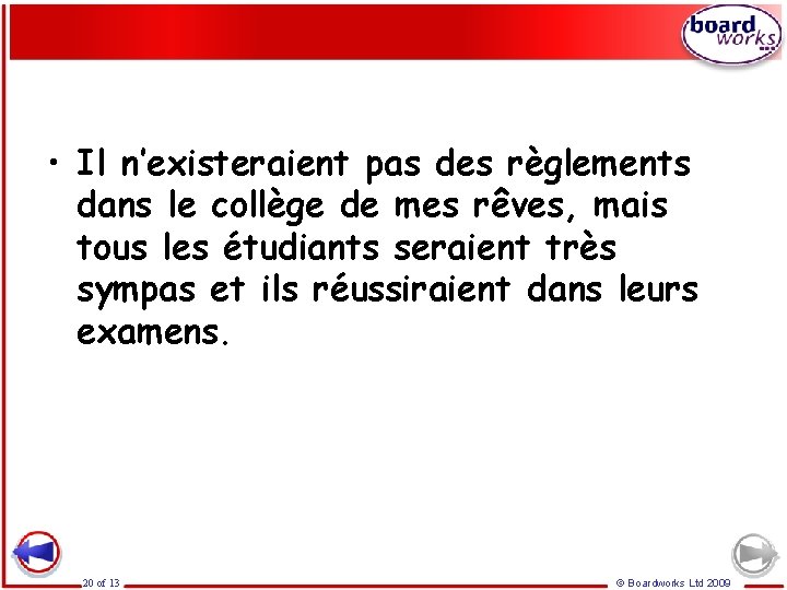  • Il n’existeraient pas des règlements dans le collège de mes rêves, mais