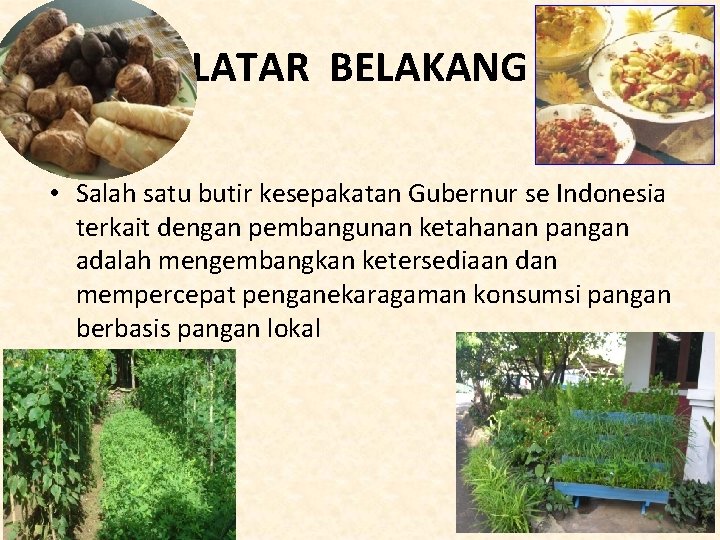 LATAR BELAKANG • Salah satu butir kesepakatan Gubernur se Indonesia terkait dengan pembangunan ketahanan