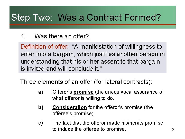 Step Two: Was a Contract Formed? 1. Was there an offer? Definition of offer: