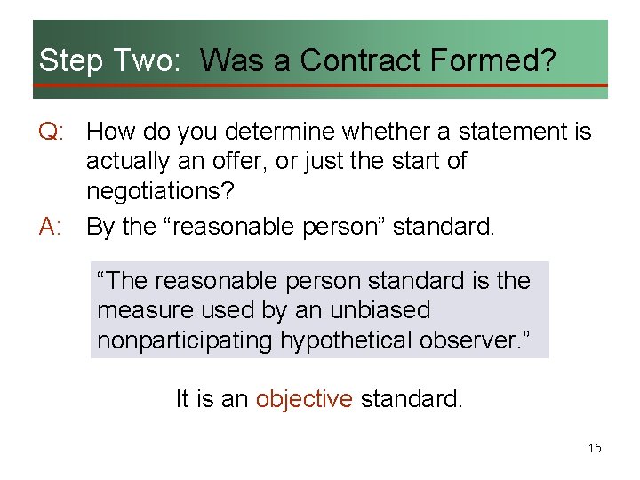 Step Two: Was a Contract Formed? Q: How do you determine whether a statement