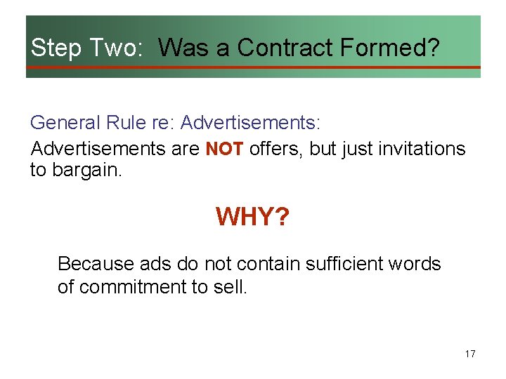 Step Two: Was a Contract Formed? General Rule re: Advertisements are NOT offers, but