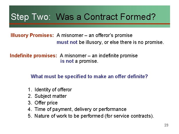 Step Two: Was a Contract Formed? Illusory Promises: A misnomer – an offeror’s promise