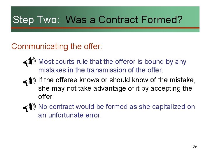 Step Two: Was a Contract Formed? Communicating the offer: Most courts rule that the