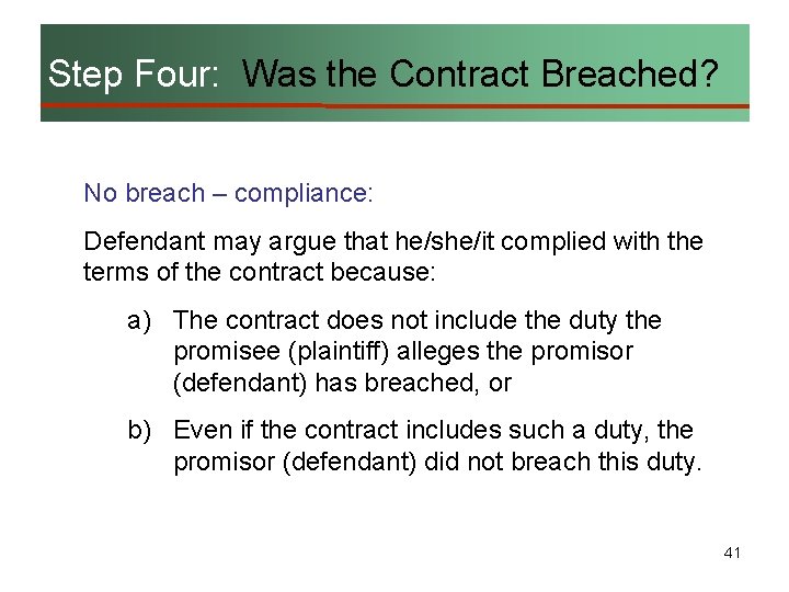 Step Four: Was the Contract Breached? No breach – compliance: Defendant may argue that