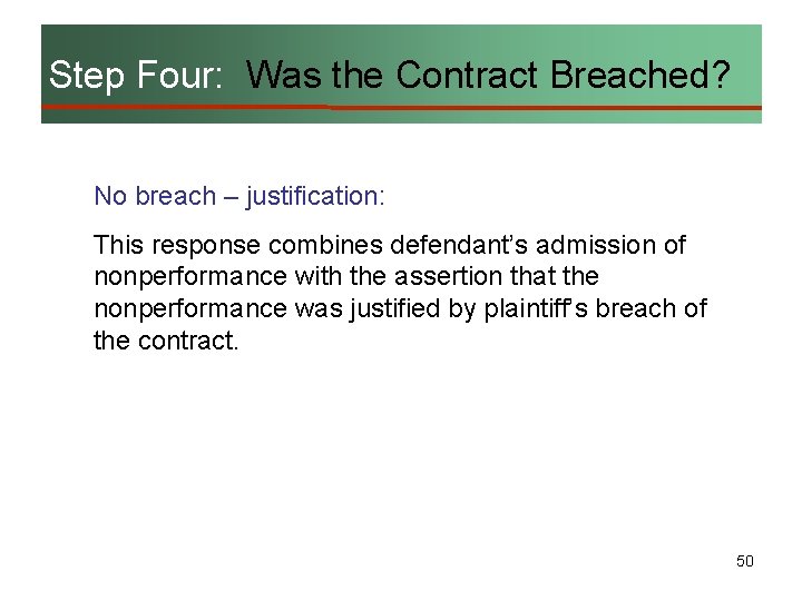 Step Four: Was the Contract Breached? No breach – justification: This response combines defendant’s