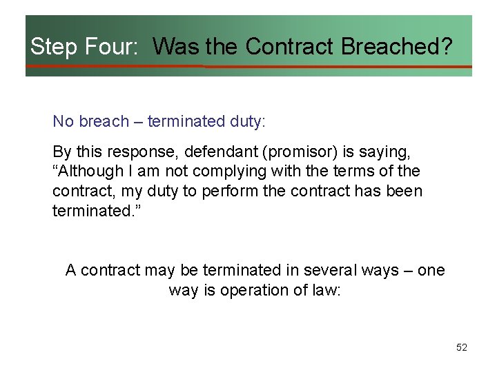 Step Four: Was the Contract Breached? No breach – terminated duty: By this response,