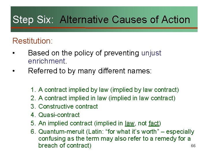 Step Six: Alternative Causes of Action Restitution: • • Based on the policy of