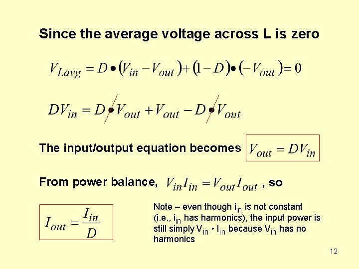 Since the average voltage across L is zero The input/output equation becomes From power