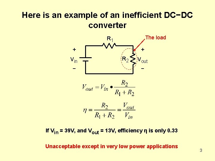 Here is an example of an inefficient DC−DC converter The load R 1 +