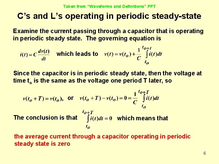 Taken from “Waveforms and Definitions” PPT C’s and L’s operating in periodic steady-state Examine