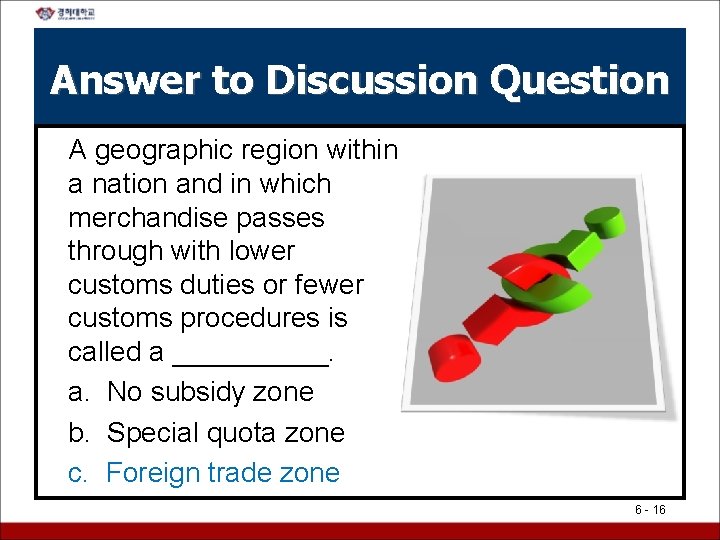 Answer to Discussion Question A geographic region within a nation and in which merchandise