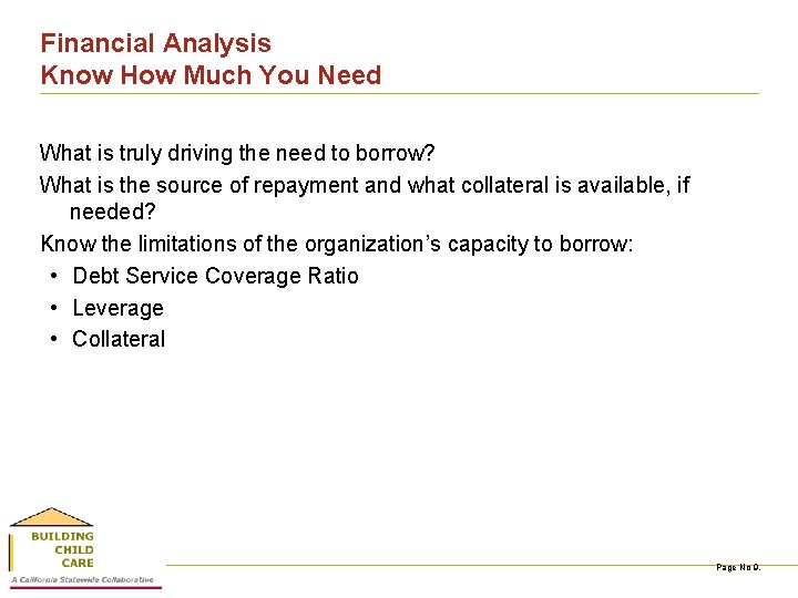 Financial Analysis Know How Much You Need What is truly driving the need to