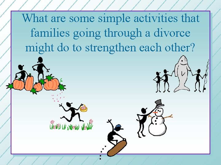 What are some simple activities that families going through a divorce might do to