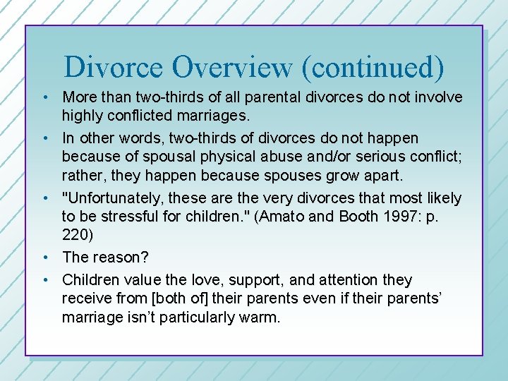 Divorce Overview (continued) • More than two-thirds of all parental divorces do not involve
