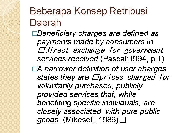 Beberapa Konsep Retribusi Daerah �Beneficiary charges are defined as payments made by consumers in