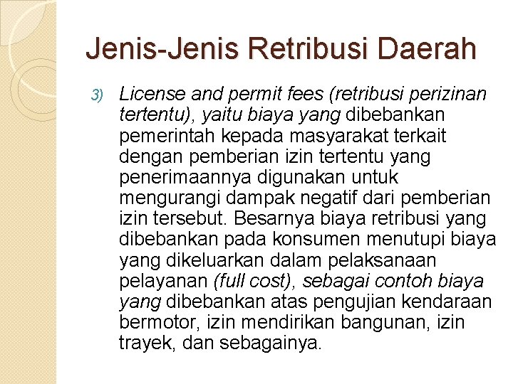 Jenis-Jenis Retribusi Daerah 3) License and permit fees (retribusi perizinan tertentu), yaitu biaya yang