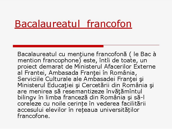 Bacalaureatul francofon Bacalaureatul cu menţiune francofonă ( le Bac à mention francophone) este, întîi Bacalaureatul francofon Bacalaureatul cu menţiune francofonă ( le Bac à mention francophone) este, întîi