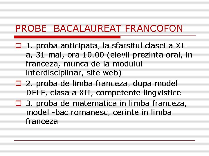 PROBE BACALAUREAT FRANCOFON o 1. proba anticipata, la sfarsitul clasei a XIa, 31 mai, PROBE BACALAUREAT FRANCOFON o 1. proba anticipata, la sfarsitul clasei a XIa, 31 mai,