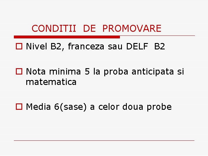 CONDITII DE PROMOVARE o Nivel B 2, franceza sau DELF B 2 o Nota CONDITII DE PROMOVARE o Nivel B 2, franceza sau DELF B 2 o Nota